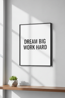 Quadro Motivacional Dream Big Work Hard